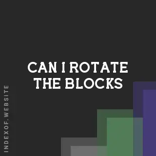 Can I rotate the blocks? Banners