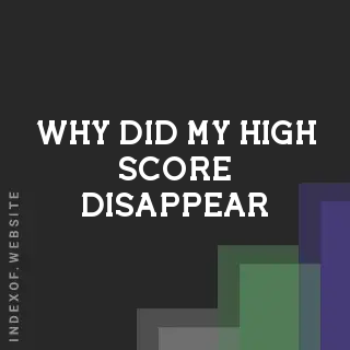 Why did my high score disappear? Banners